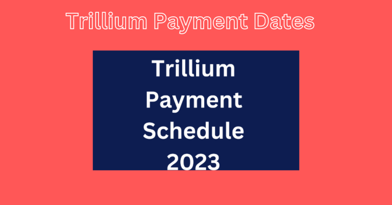 Trillium Payment Dates 2025 Eligibility: Benefits, Amount